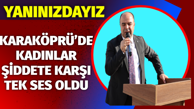 25 Kasım Kadına Yönelik Şiddete Karşı Uluslararası Mücadele Günü dolayısıyla Karaköprü Belediyesi