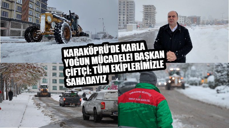 Karaköprü Belediyesi, kar yağışının etkili olduğu ilk andan itibaren sahaya